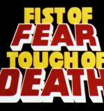 The title screen for the 1980 movie "Fist of Fear, Touch of Death"